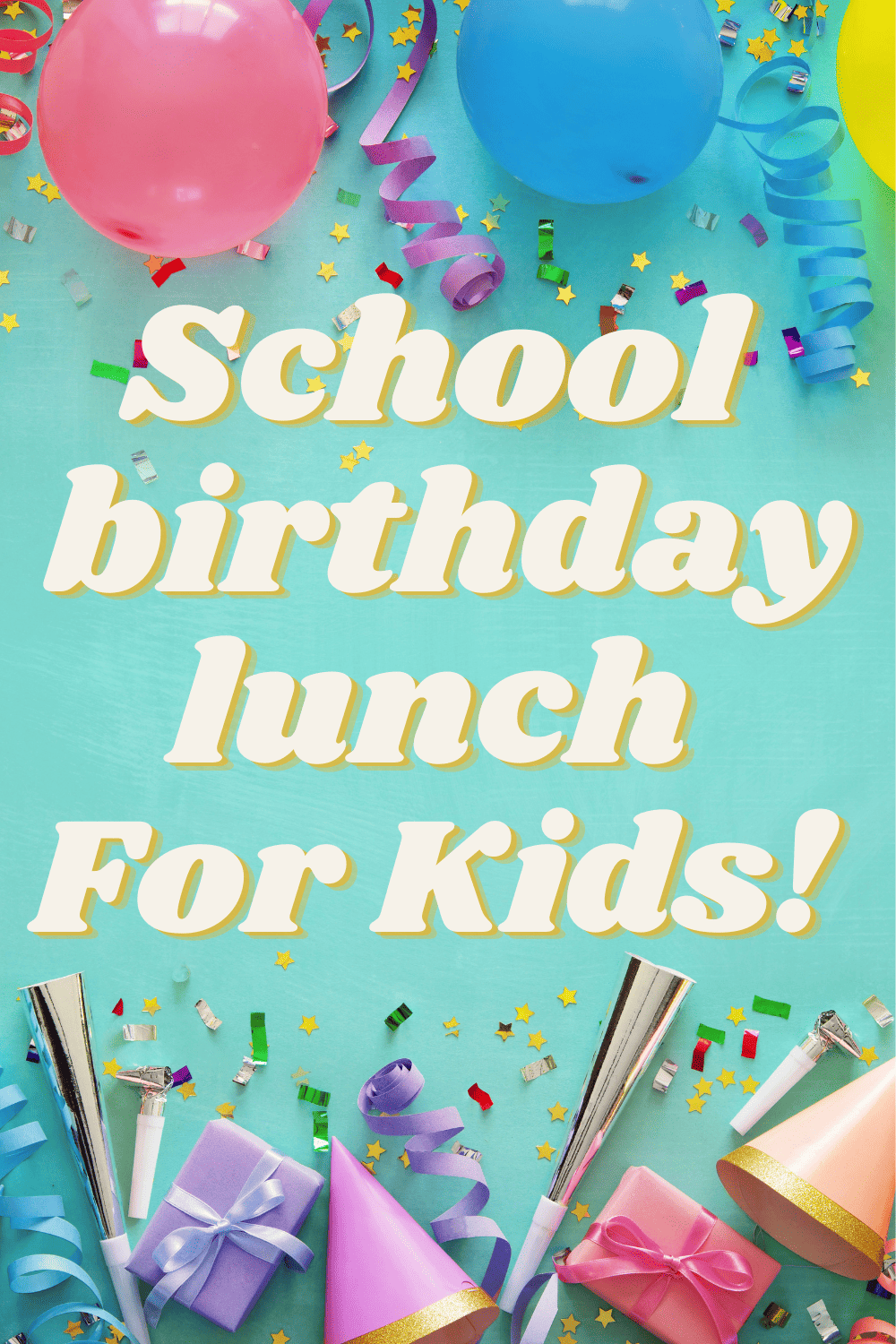 kids birthday school lunch